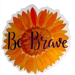 SUNFLOWER lovers sticker for water bottles laptops cards crafts cp case BE BRAVE